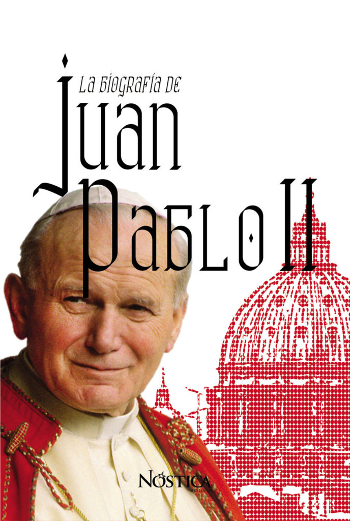 La Biografía De Juan Pablo II - Nóstica Editorial