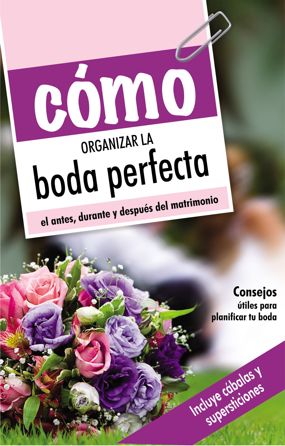 Cómo organizar la boda perfecta