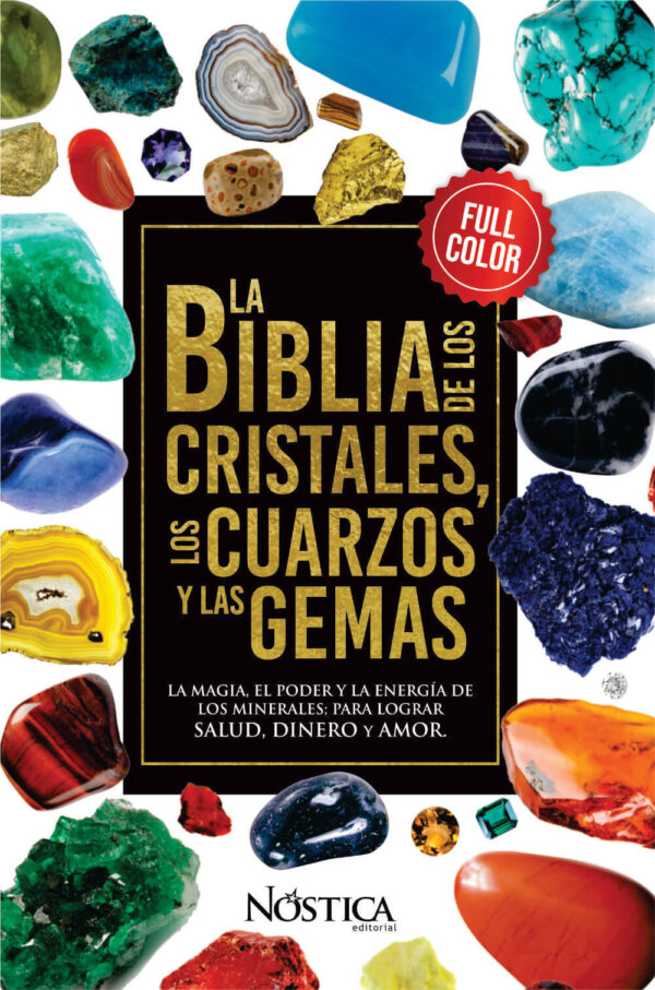 La biblia de los cristales, los cuarzos y las gemas - Nóstica Editorial