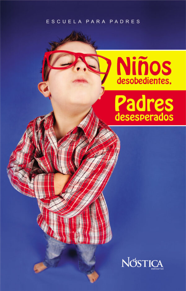 Niños Desobedientes Padres Desesperados Nóstica Editorial 8860